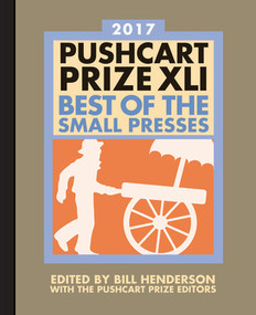 The Pushcart Prize XLI (Best of the Small Presses 2017 Edition) - 9781888889826 by Bill Henderson, The Pushcart Prize Editors, 9781888889826