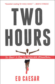 Two Hours (The Quest to Run the Impossible Marathon) by Ed Caesar, 9781451685855