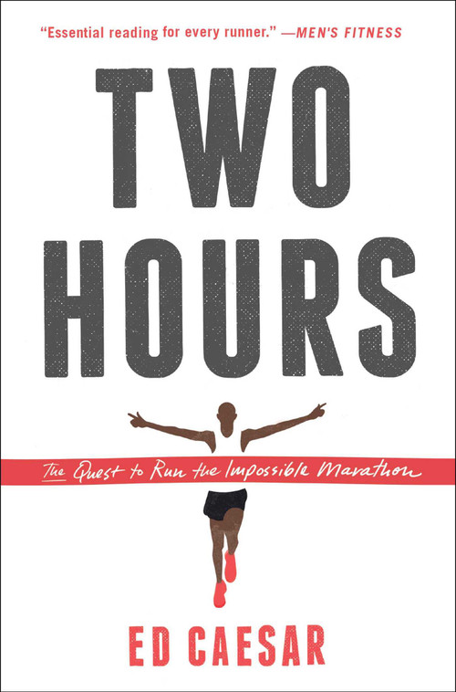 Two Hours (The Quest to Run the Impossible Marathon) by Ed Caesar, 9781451685855