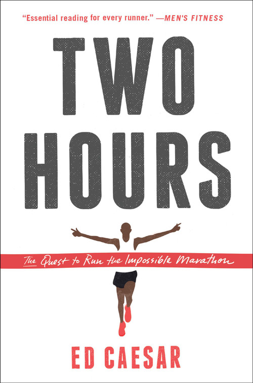 Two Hours (The Quest to Run the Impossible Marathon) by Ed Caesar, 9781451685855