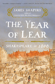 The Year of Lear (Shakespeare in 1606) by James Shapiro, 9781416541653