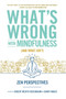 What's Wrong with Mindfulness (And What Isn't) (Zen Perspectives) by Robert Rosenbaum, Barry Magid, 9781614292838
