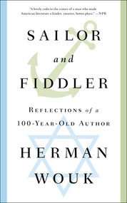 Sailor and Fiddler (Reflections of a 100-Year-Old Author) by Herman Wouk, 9781501128554