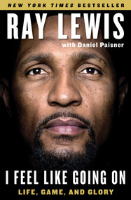 I Feel Like Going On (Life, Game, and Glory) - 9781501112379 by Ray Lewis, Daniel Paisner, 9781501112379