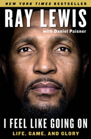 I Feel Like Going On (Life, Game, and Glory) - 9781501112379 by Ray Lewis, Daniel Paisner