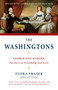 The Washingtons (George and Martha: Partners in Friendship and Love) by Flora Fraser, 9780307474438
