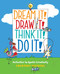Dream It! Draw It! Think It! Do It! (Activities to Ignite Creativity) by Courtney Watkins, 9781449480349