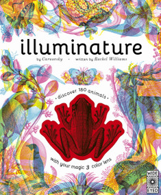 Illuminature (Discover 180 Animals with your Magic Three Color Lens) by Rachel Williams, Carnovsky, 9781847808875