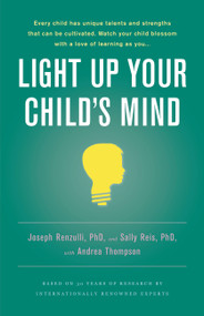 Light Up Your Child's Mind (Finding a Unique Pathway to Happiness and Success) by Sally M. Reis, Andrea Thompson, Joseph S. Renzulli, 9780316003988