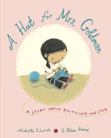 A Hat for Mrs. Goldman (A Story About Knitting and Love) by Michelle Edwards, G. Brian Karas, 9780553497106