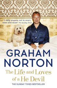 The Life and Loves of a He Devil (A Memoir) by Graham Norton, 9781444790283
