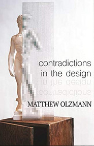 Contradictions in the Design by Matthew Olzmann, 9781938584275