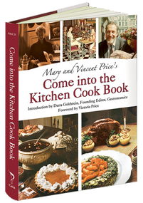 Mary and Vincent Price's Come into the Kitchen Cook Book by Mary Price, Vincent Price, Victoria Price, Darra Goldstein, 9781606600979