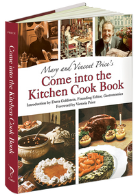 Mary and Vincent Price's Come into the Kitchen Cook Book by Mary Price, Vincent Price, Victoria Price, Darra Goldstein, 9781606600979