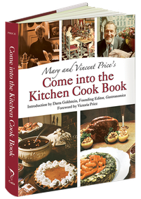 Mary and Vincent Price's Come into the Kitchen Cook Book by Mary Price, Vincent Price, Victoria Price, Darra Goldstein, 9781606600979