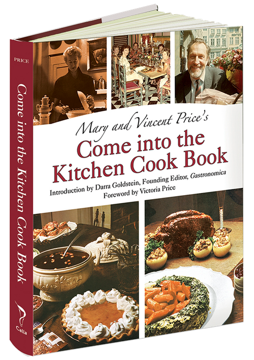 Mary and Vincent Price's Come into the Kitchen Cook Book by Mary Price, Vincent Price, Victoria Price, Darra Goldstein, 9781606600979