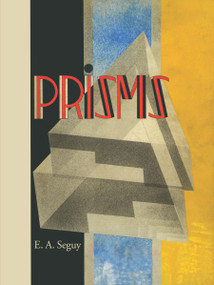 Prisms by E. A. Seguy, 9780486810119