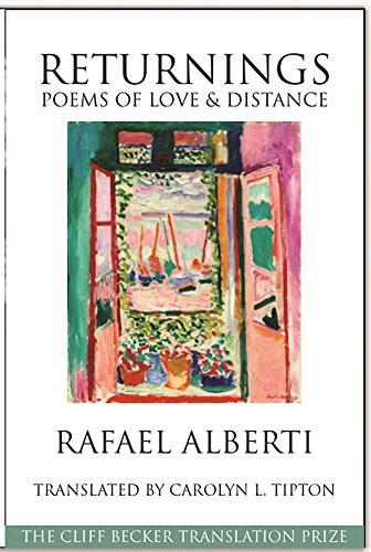 Returnings: Poems of Love and Distance by Rafael Alberti, Carolyn Tipton, 9781935210917