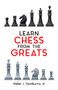 Learn Chess from the Greats by Peter J. Tamburro, 9780486413730