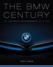 The BMW Century (The Ultimate Performance Machines) by Tony Lewin, Tom Purves, 9780760350171