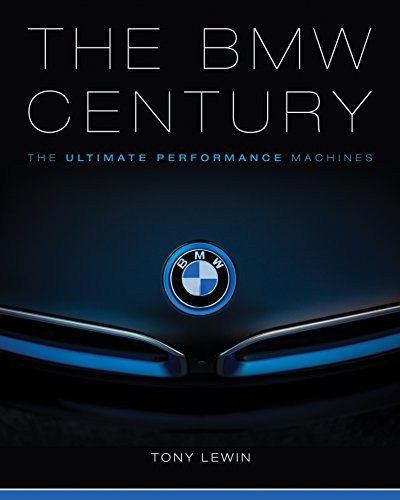 The BMW Century (The Ultimate Performance Machines) by Tony Lewin, Tom Purves, 9780760350171