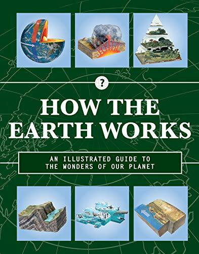 How the Earth Works (An Illustrated Guide to the Wonders of Our Planet) by Editors of Chartwell Books, 9780785834397