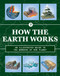 How the Earth Works (An Illustrated Guide to the Wonders of Our Planet) by Editors of Chartwell Books, 9780785834397