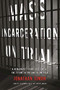 Mass Incarceration on Trial (A Remarkable Court Decision and the Future of Prisons in America) - 9781620972540 by Jonathan  Simon, 9781620972540