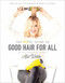 The Drybar Guide to Good Hair for All (How to Get the Perfect Blowout at Home) by Alli Webb, 9781419721069