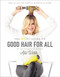 The Drybar Guide to Good Hair for All (How to Get the Perfect Blowout at Home) by Alli Webb, 9781419721069