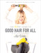 The Drybar Guide to Good Hair for All (How to Get the Perfect Blowout at Home) by Alli Webb, 9781419721069