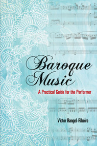Baroque Music (A Practical Guide for the Performer) by Victor  Rangel-Ribeiro, 9780486805061