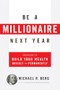 Be A Millionaire Next Year (Strategies to Build Your Wealth Quickly and Permanently) by Michael R. Berg, 9781630060640