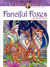 Creative Haven Fanciful Foxes Coloring Book by Marjorie Sarnat, 9780486806198