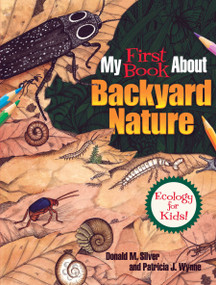 My First Book About Backyard Nature (Ecology for Kids!) by Patricia J. Wynne, Donald M. Silver, 9780486809496