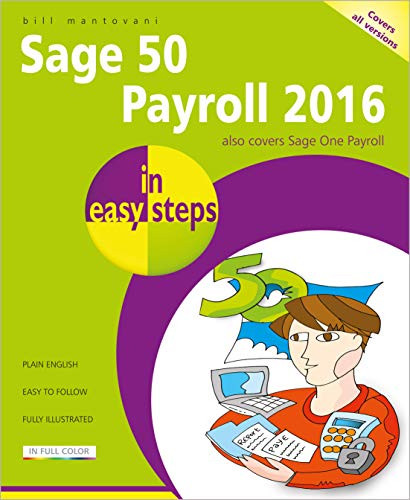Sage 50 Payroll 2016 in easy steps by Bill Mantovani, 9781840787177