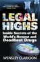 Legal Highs (Inside Secrets of the World's Newest and Deadliest Drugs) - 9781848667167 by Wensley Clarkson, 9781848667167