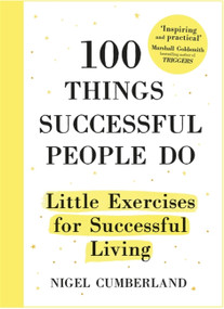 100 Things Successful People Do (Little Exercises for Successful Living) by Nigel Cumberland, 9781857886627