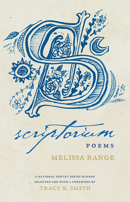Scriptorium (Poems) by Melissa Range, Tracy K. Smith, 9780807094440