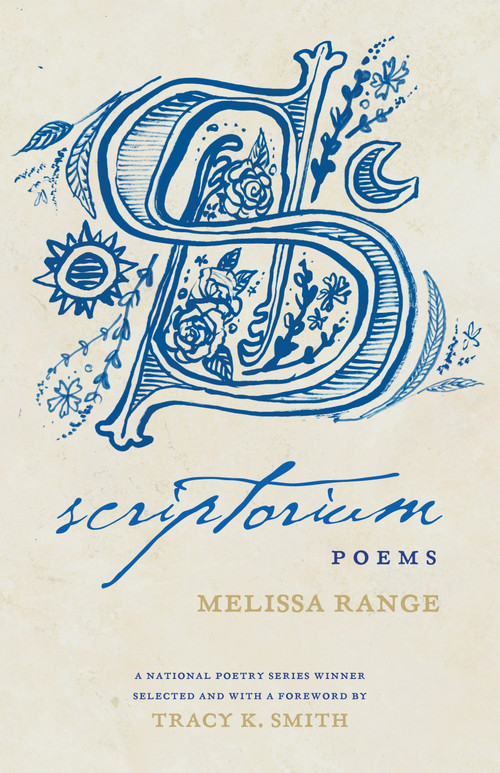 Scriptorium (Poems) by Melissa Range, Tracy K. Smith, 9780807094440