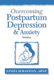 Overcoming Postpartum Depression and Anxiety by Linda Sebastian, 9781943886005