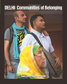 Delhi (Communities of Belonging) by Sunil Gupta, Charan Singh, 9781620972656