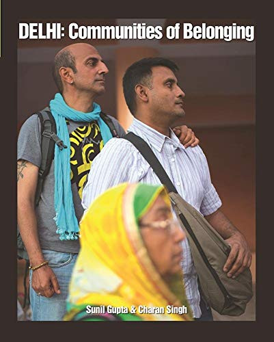 Delhi (Communities of Belonging) by Sunil Gupta, Charan Singh, 9781620972656