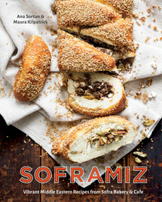 Soframiz (Vibrant Middle Eastern Recipes from Sofra Bakery and Cafe [A Cookbook]) by Ana Sortun, Maura Kilpatrick, 9781607749189