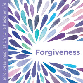 Forgiveness (Effortless Inspiration for a Happier Life) by Dani DiPirro, 9781780289496