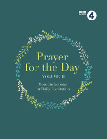 Prayer for the Day Volume II (365 Inspiring Daily Reflections) by BBC Radio 4, 9781780289663