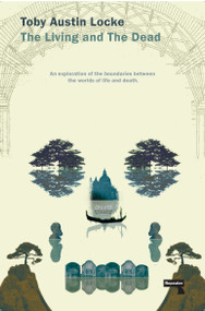 The Living and the Dead by Toby Austin Locke, 9781910924327