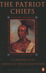 The Patriot Chiefs (A Chronicle of American Indian Resistance; Revised Edition) by Alvin M. Josephy, Jr., 9780140234633