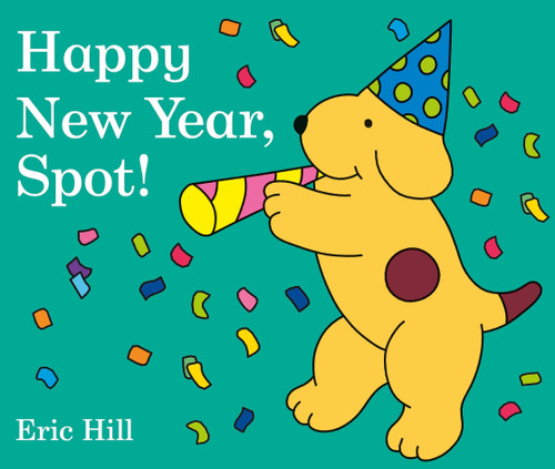 Happy New Year, Spot! by Eric Hill, 9780141370095