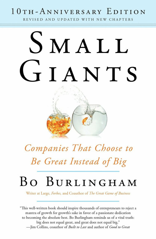 Small Giants (Companies That Choose to Be Great Instead of Big, 10th-Anniversary Edition) by Bo Burlingham, 9780143109600